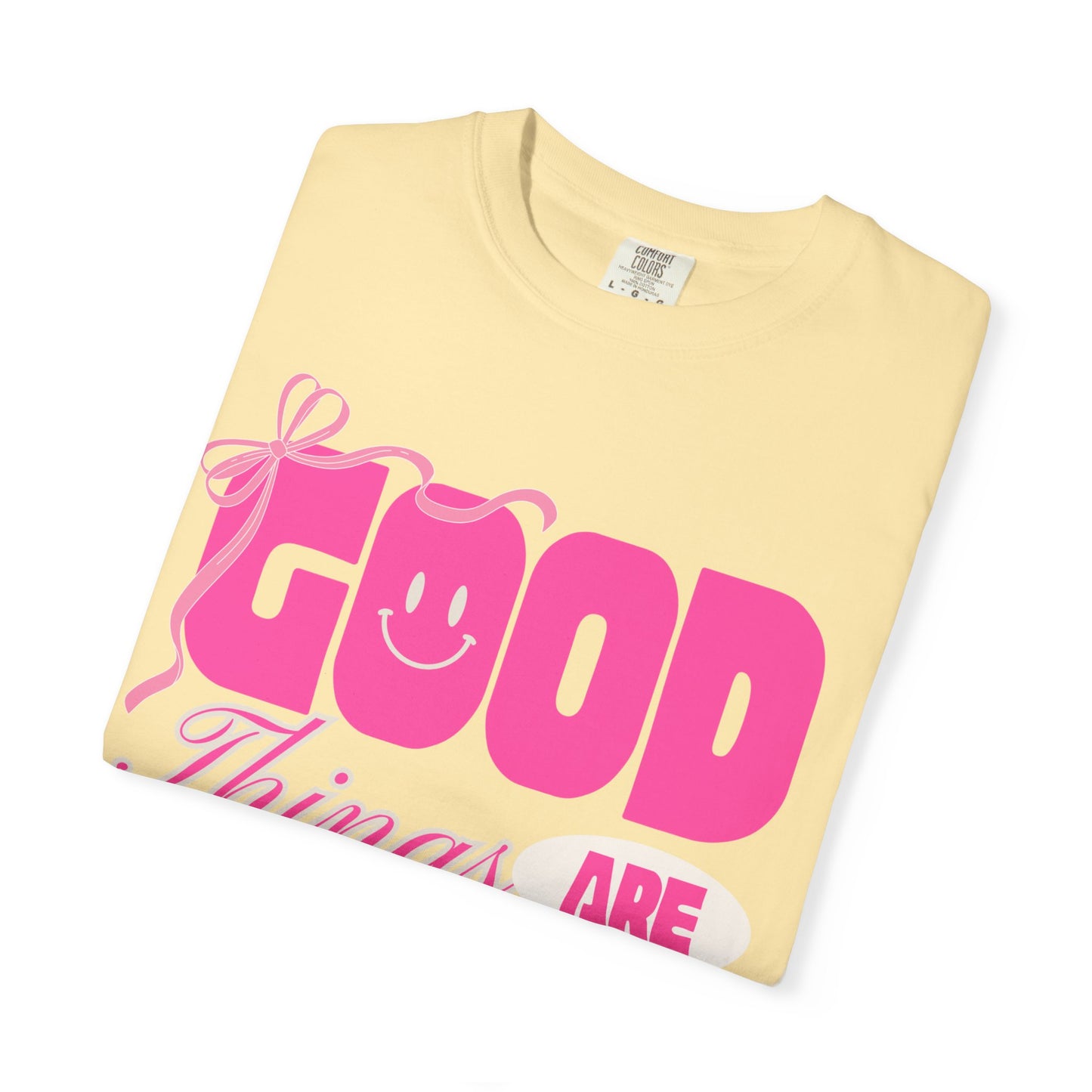 Good Things Are Coming (Unisex Garment-Dyed T-shirt)