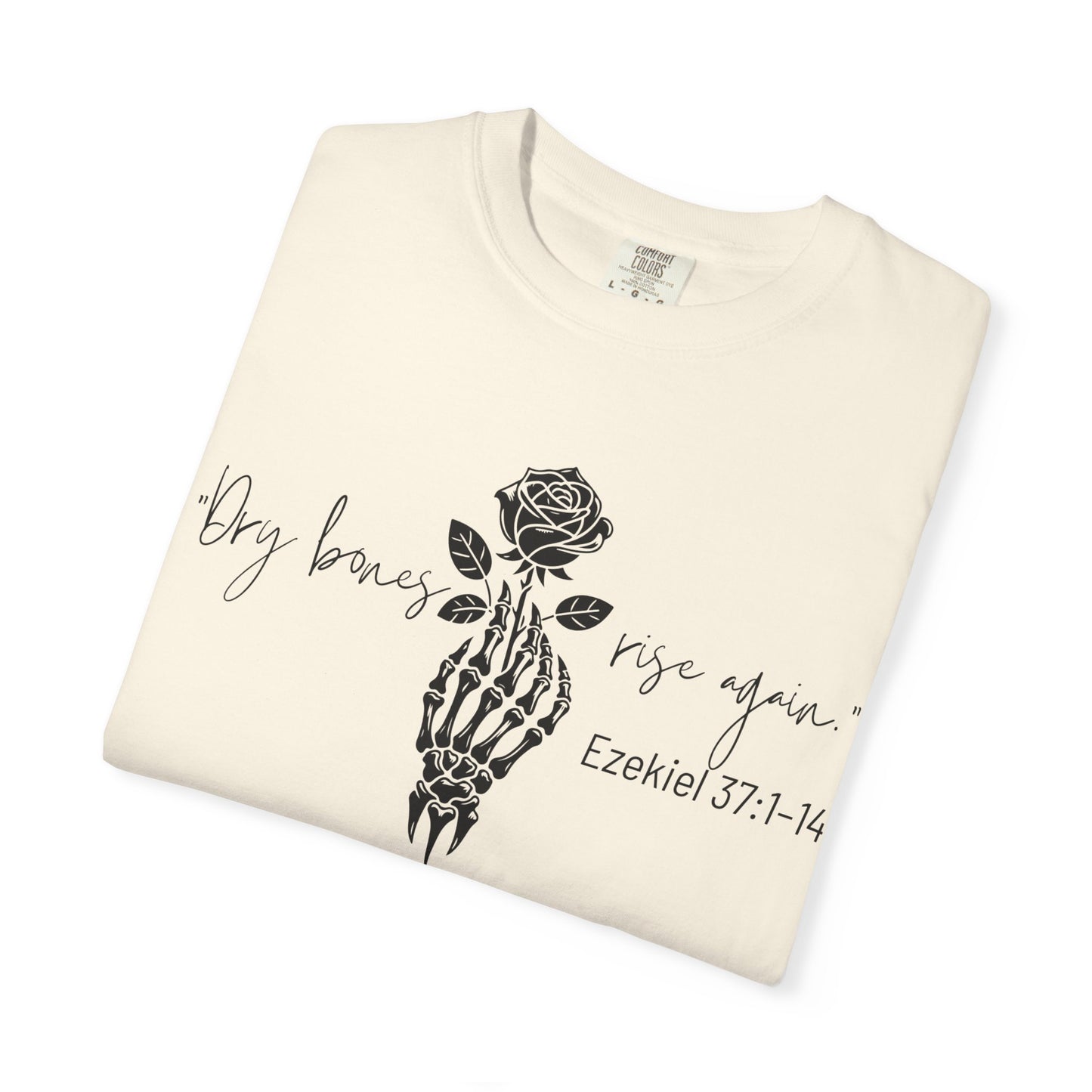 Dry Bones Rise Again (Unisex Garment-Dyed T-shirt)