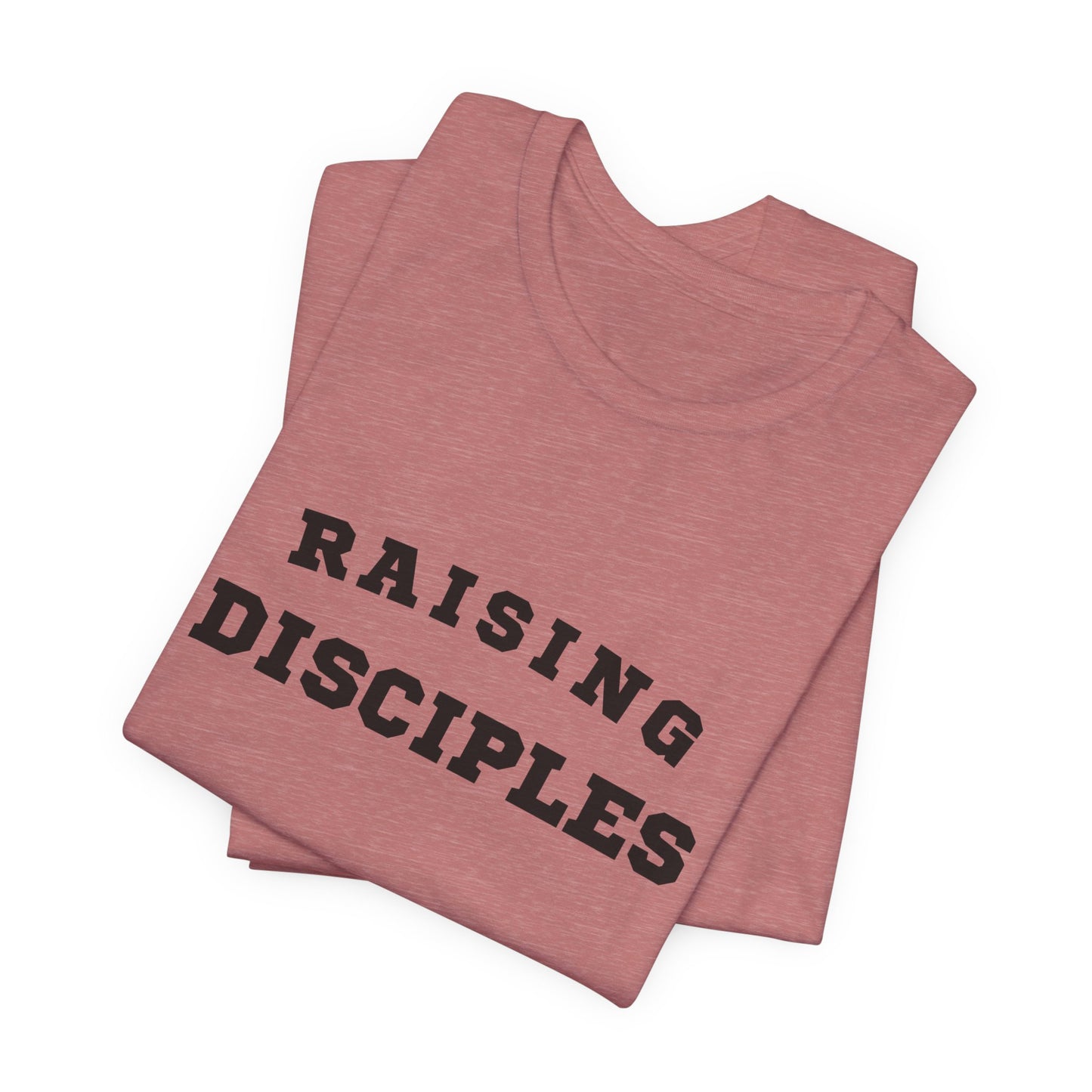 Raising Disciples Tee — Christian Faith Parenting T‑Shirt