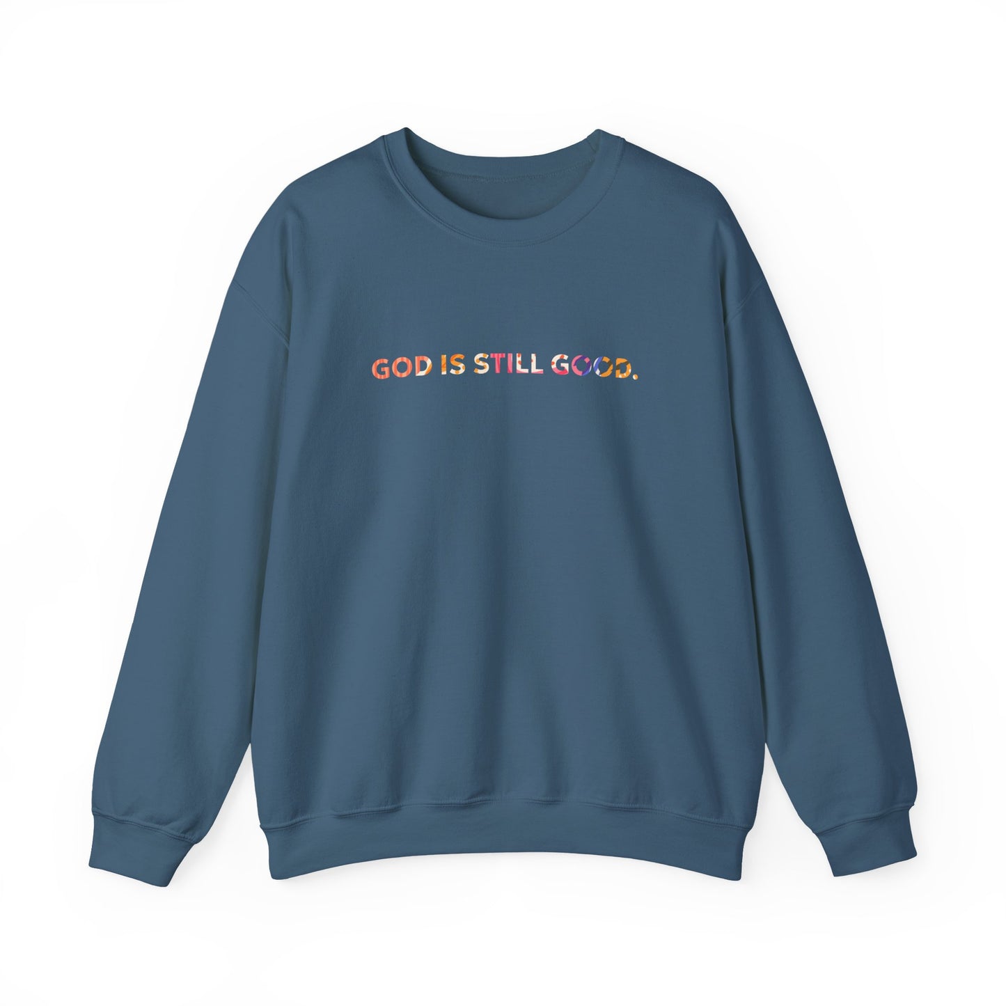 God Is Still Good (Sweatshirt)
