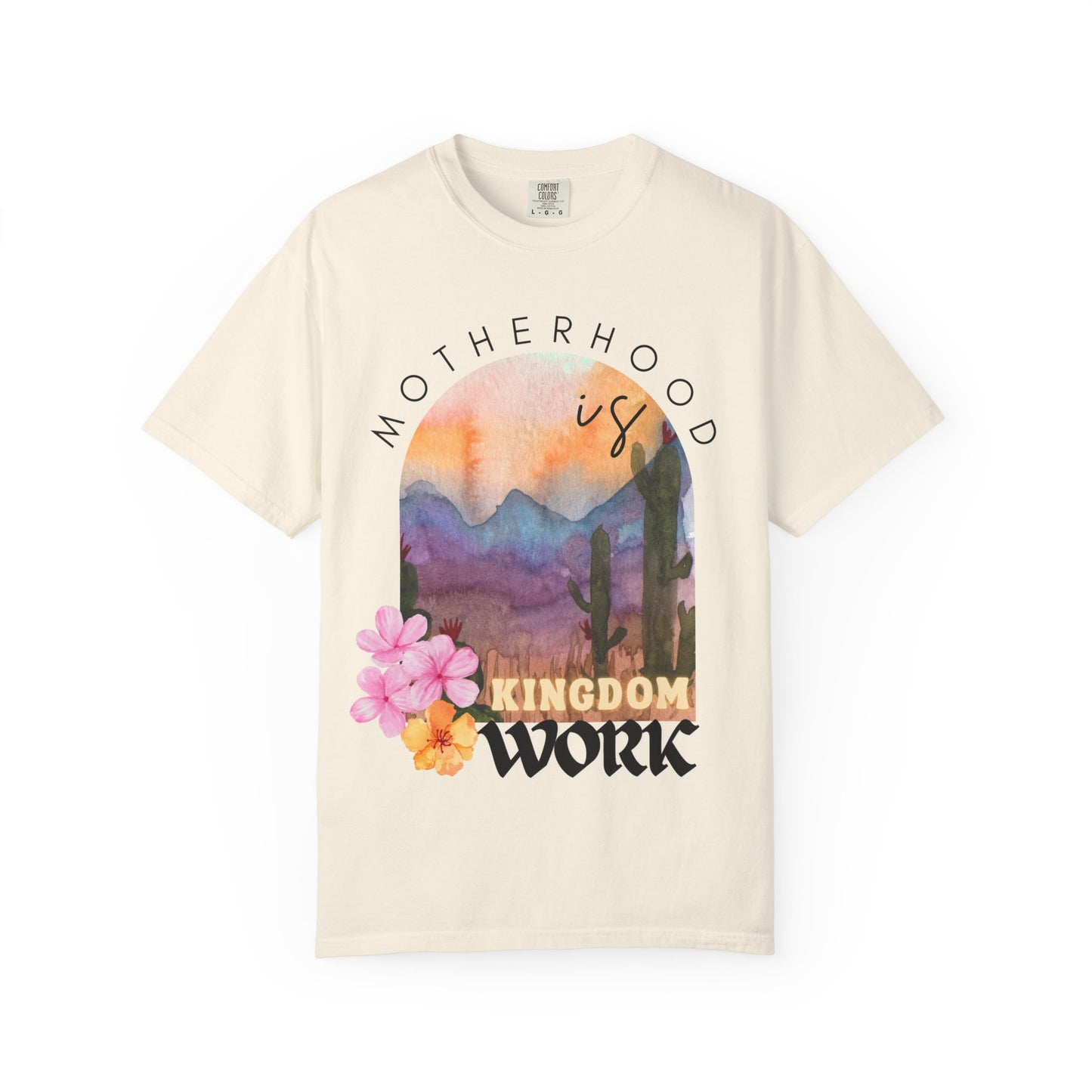 Motherhood Is Kingdom Work (Unisex Garment-Dyed T-shirt)
