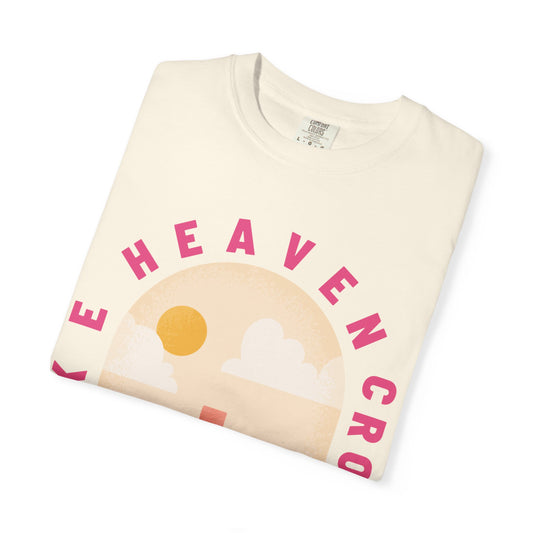 Make Heaven Crowded (Unisex Garment-Dyed T-shirt)