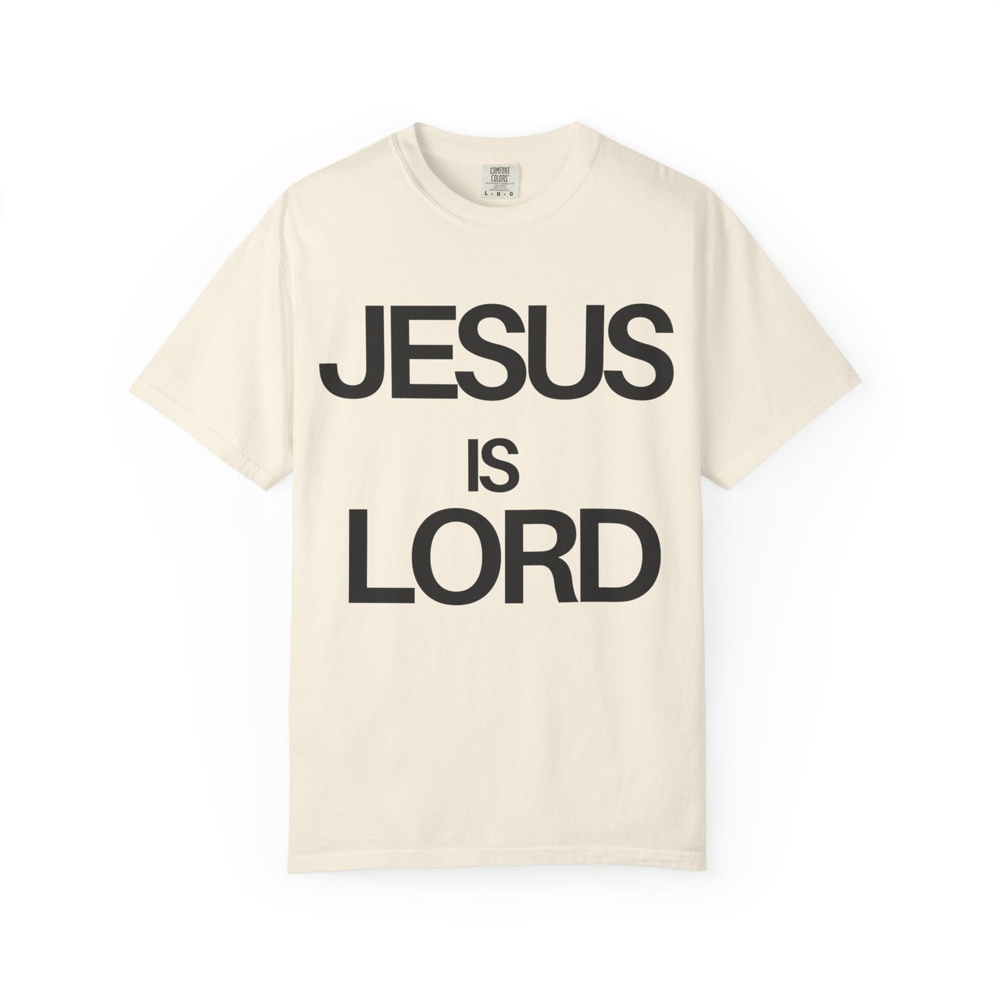 Jesus Is Lord (Unisex Garment-Dyed T-shirt)