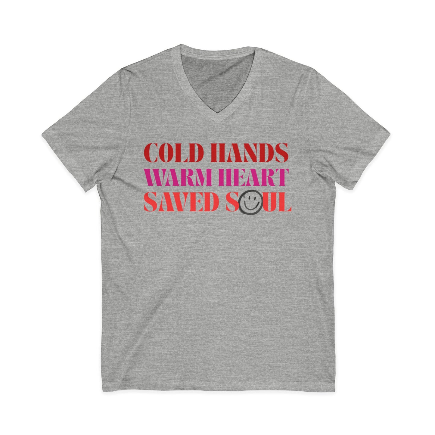 Cold Hands, Warm Heart, Saved Soul (Short Sleeve V-Neck Tee)