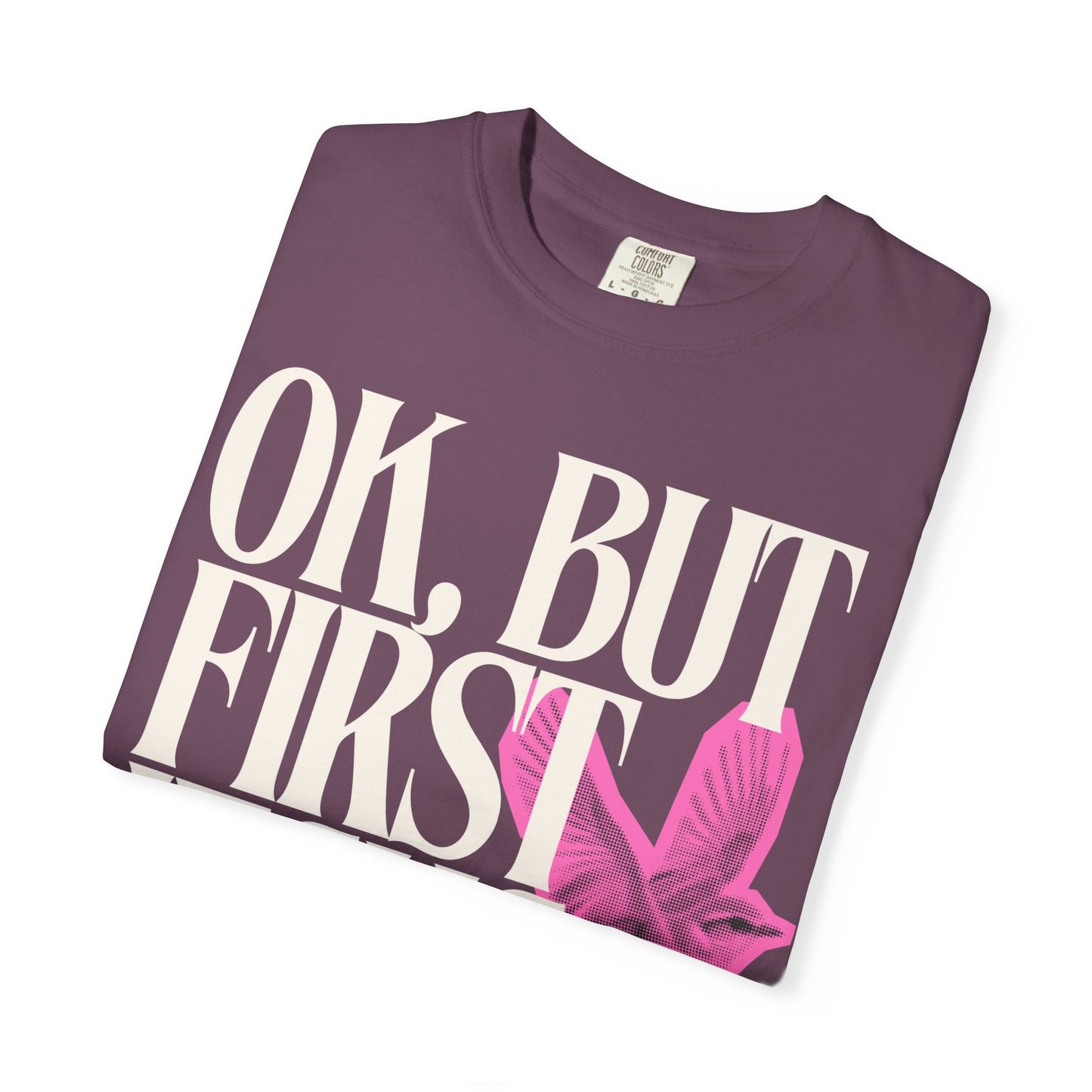 But First Jesus (Unisex Garment-Dyed T-shirt)