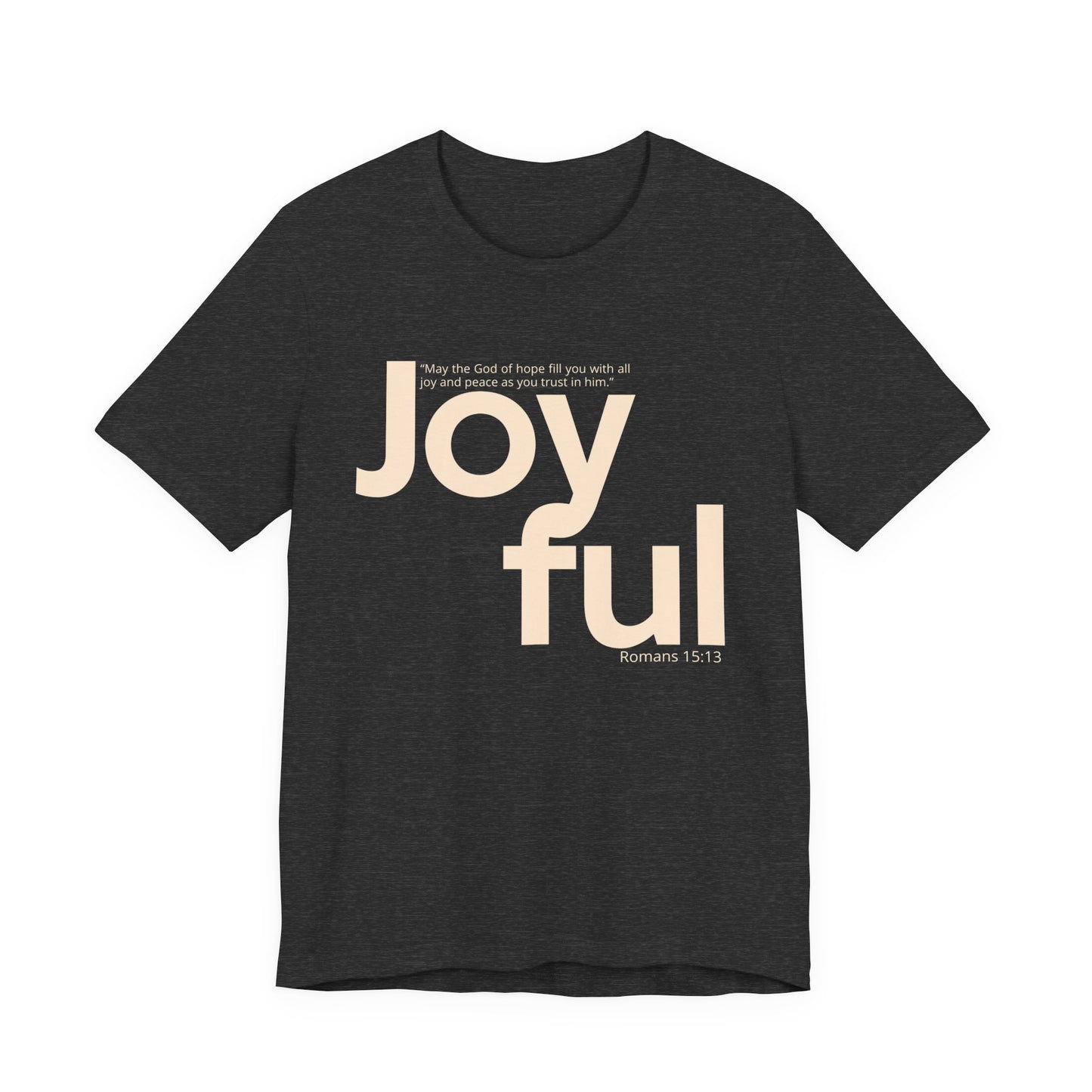 Joyful (Unisex Tee)